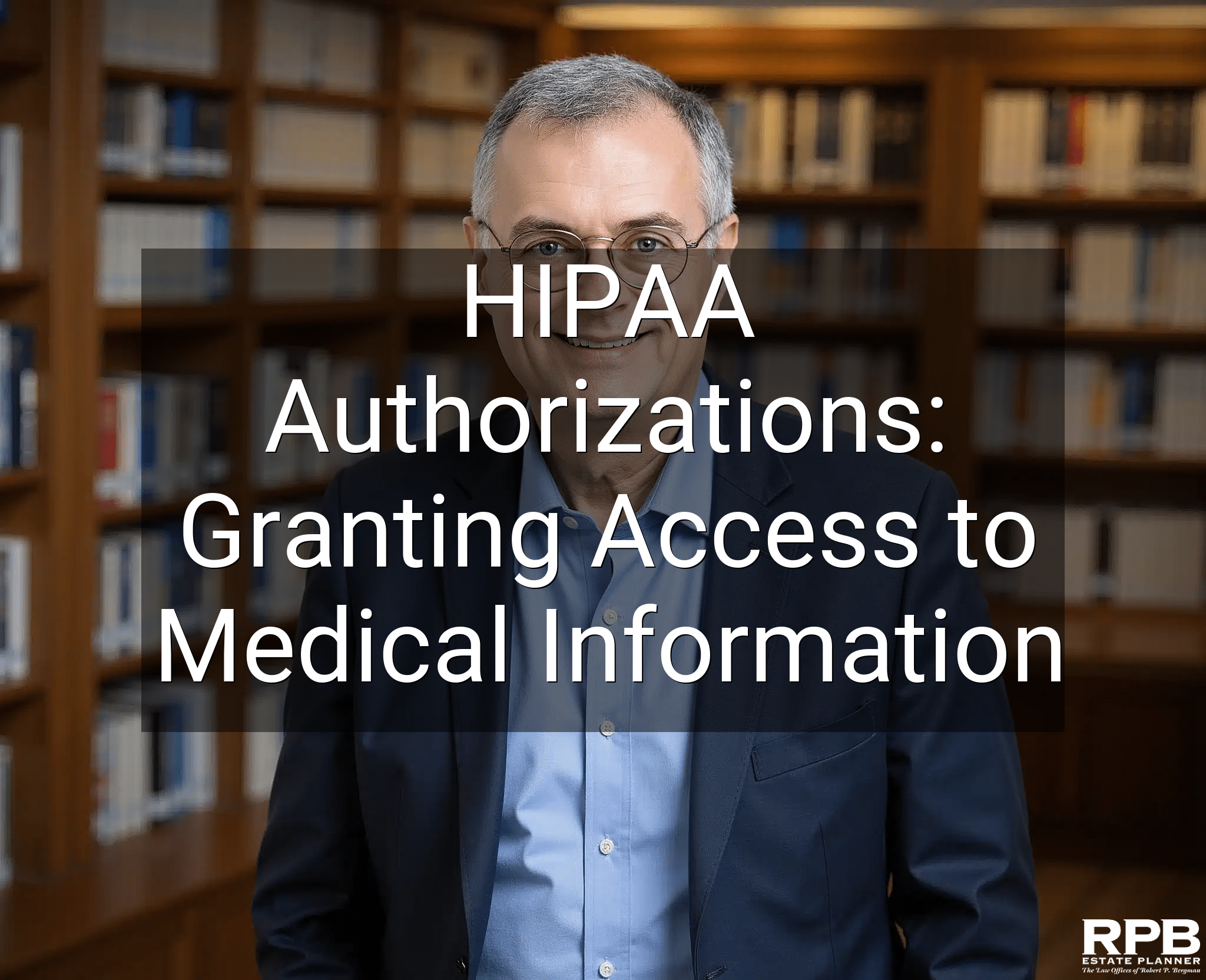HIPAA Authorizations: Granting Access to Medical Information