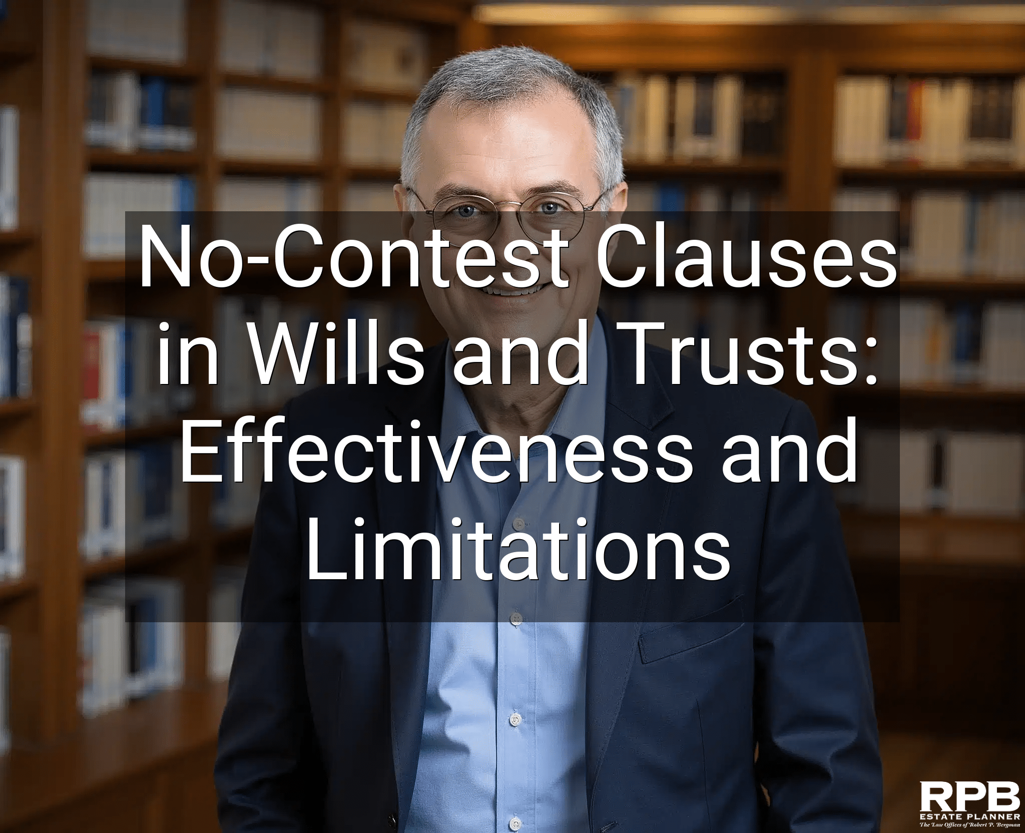 No-Contest Clauses in Wills and Trusts: Effectiveness and Limitations